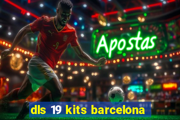 dls 19 kits barcelona